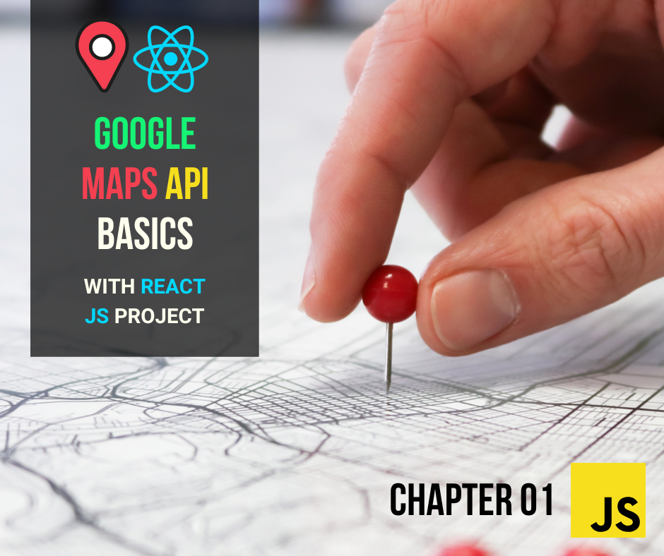 Mastering the Basics of Google Maps API: A Beginner-Friendly Guide Chapter 1
