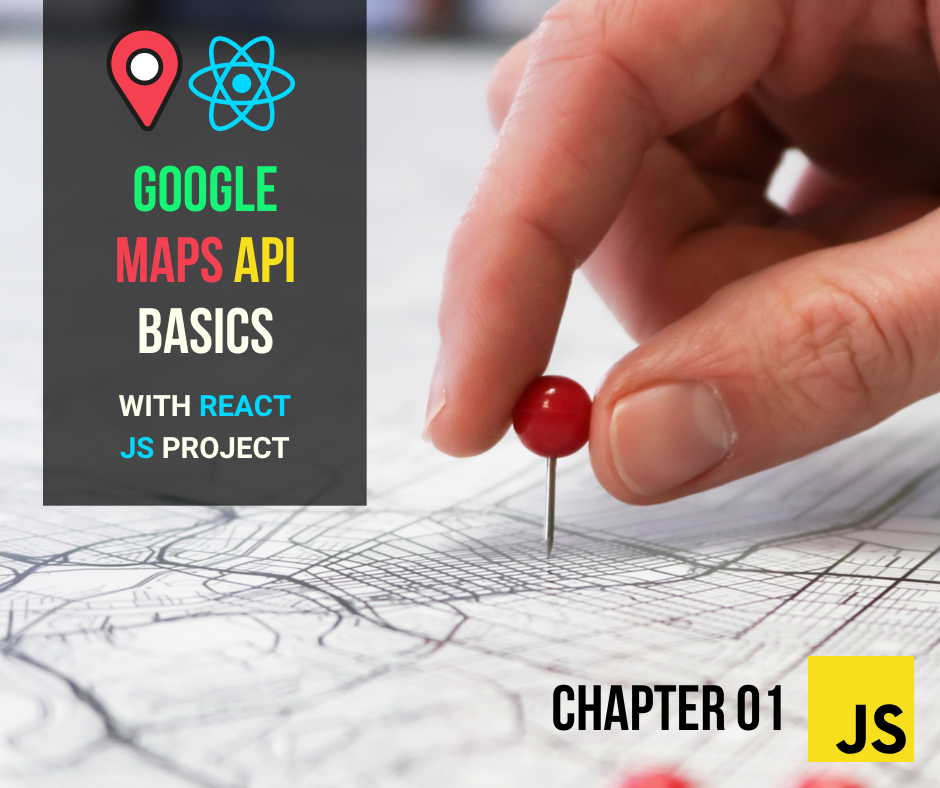 GOOGLE MAPS API